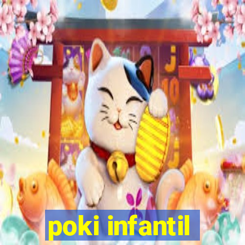 poki infantil